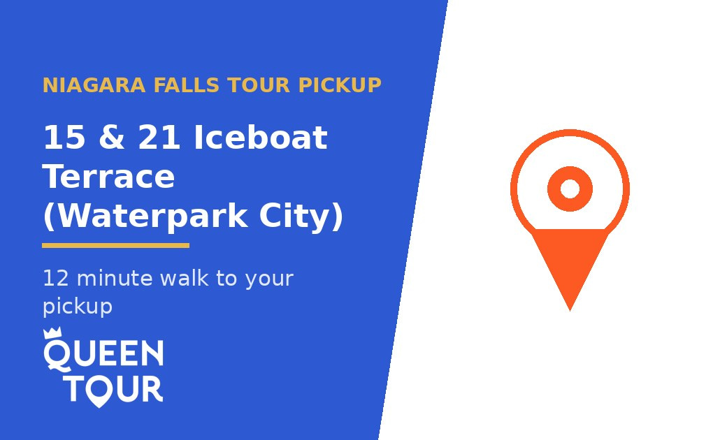 Niagara Falls tour pickup at 15 & 21 Iceboat Terrace (Waterpark City) - Queen Tour