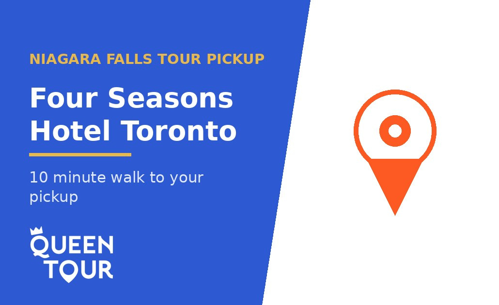 Niagara Falls tour pickup at Four Seasons Hotel Toronto - Queen Tour