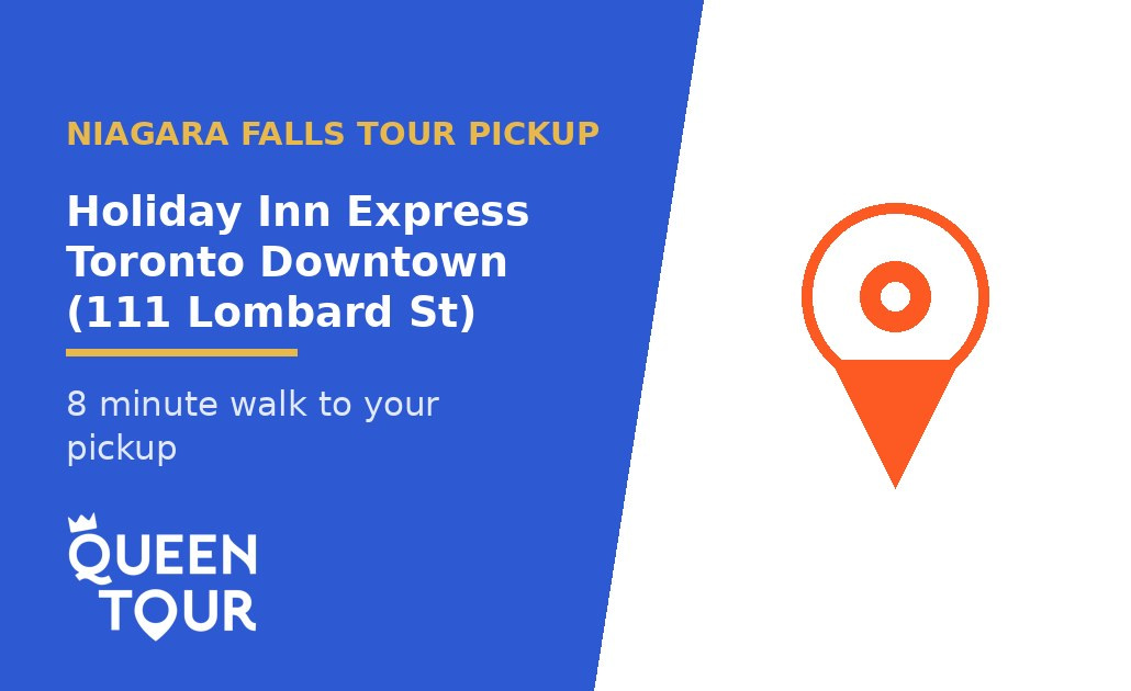 Niagara Falls tour pickup at Holiday Inn Express Toronto Downtown (111 Lombard St) - Queen Tour