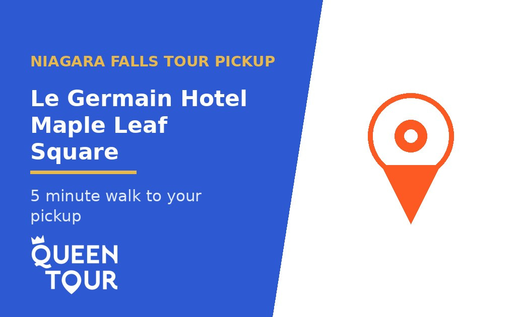 Niagara Falls tour pickup at Le Germain Hotel Maple Leaf Square - Queen Tour