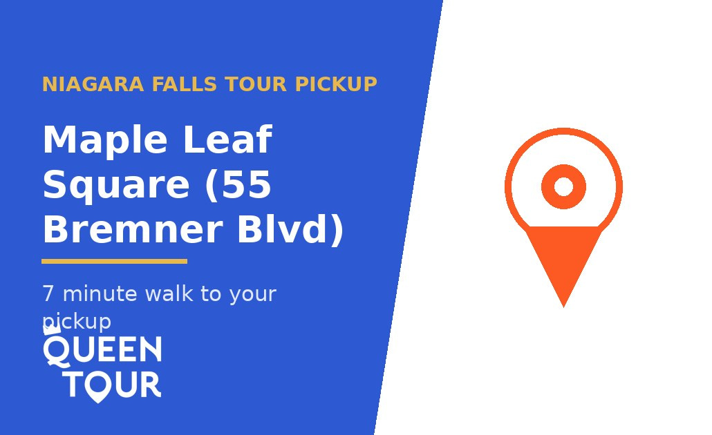 Niagara Falls tour pickup at Maple Leaf Square (55 Bremner Blvd) - Queen Tour