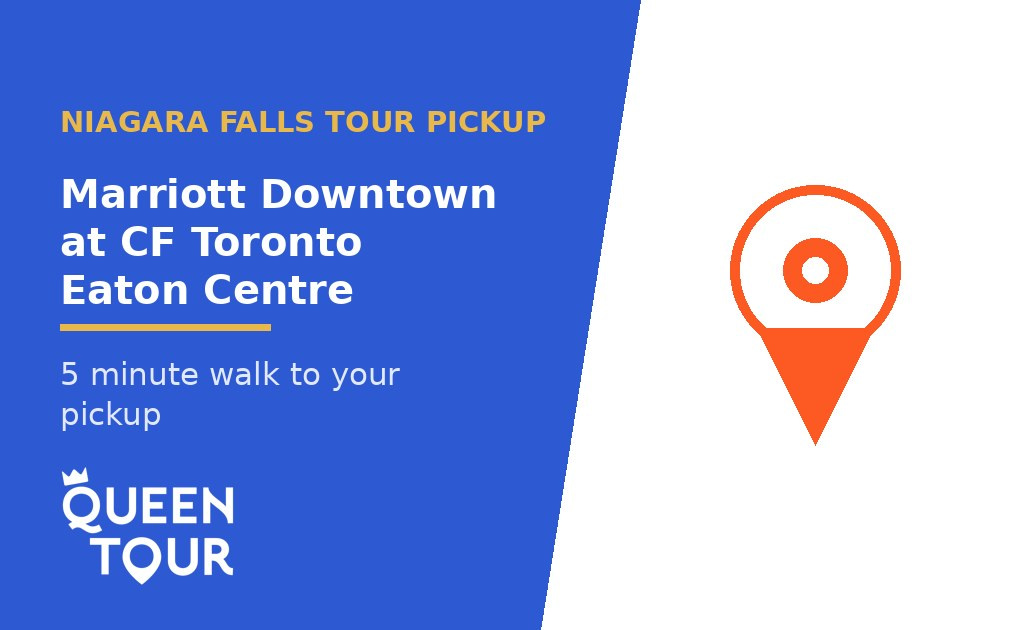 Niagara Falls tour pickup at Marriott Downtown at CF Toronto Eaton Centre - Queen Tour