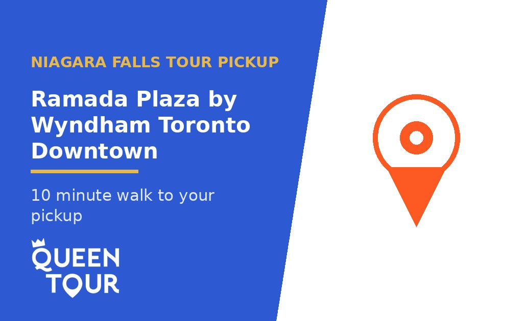 Niagara Falls tour pickup at Ramada Plaza by Wyndham Toronto Downtown - Queen Tour