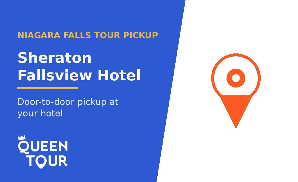 Niagara Falls tour pickup at Sheraton Fallsview Hotel - Queen Tour
